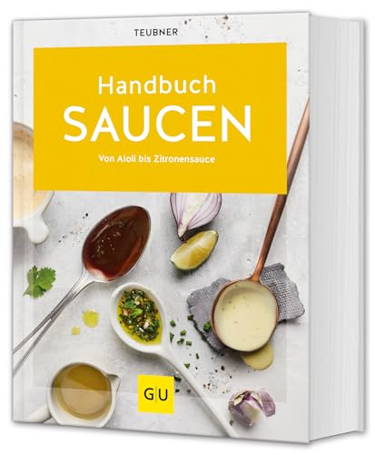 Handbuch Saucen: Von Aioli bis Zitronensauce