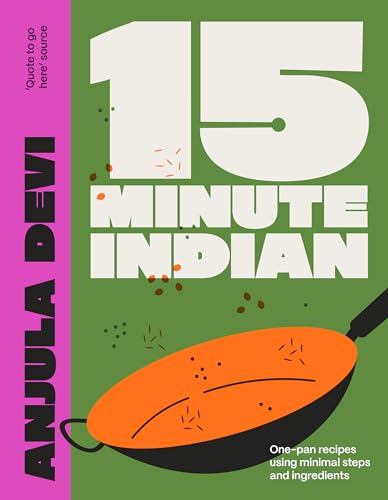 15-Minute Indian: One-pan recipes using minimal steps and ingredients (English Edition)