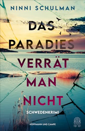 Das Paradies verrät man nicht: Schwedenkrimi | »Ein unglaublich packender Pageturner!« Göteborgs-Posten | Der Nummer-1-Bestseller aus Schweden (Ingrid Wolt ermittelt, Band 2)