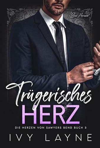 Trügerisches Herz: Liebesroman (Die Herzen von Sawyers Bend 3)
