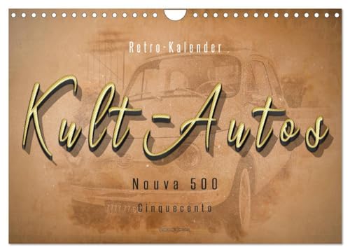 Kult-Autos, Nuova 500 (Wandkalender 2026 DIN A4 quer), CALVENDO Monatskalender: Vom kleinen Autochen zum Kultobjekt. (CALVENDO Mobilitaet)
