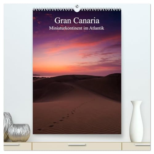 Gran Canaria - Miniaturkontinent im Atlantik (hochwertiger Premium Wandkalender 2026 DIN A2 hoch), Kunstdruck in Hochglanz: Landschaftsimpressionen der drittgrößten Kanarischen Insel (CALVENDO Orte)