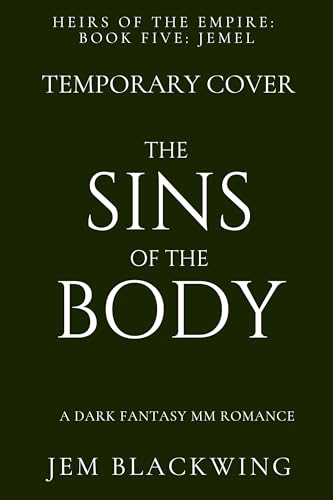 The Sins of the Body: A Dark Fantasy MM Romance (Heirs of the Empire Book 5) (English Edition)