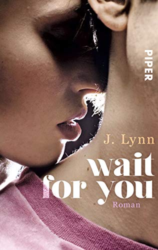 Wait for You (Wait for You 1): Roman | Verführerische College-Romance | Der New-York-Times-Nr.1-Bestseller