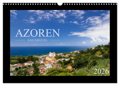 Azoren - São Miguel (Wandkalender 2026 DIN A3 quer), CALVENDO Monatskalender: Die Azoren - eine wunderschöne Inselgruppe inmitten des Atlantik. Der ... von seiner schönsten Seite. (CALVENDO Orte)