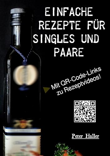 Einfache Rezepte für Singles und Paare: Mit QR-Code-Links zu Schritt-für-Schritt Anleitungen