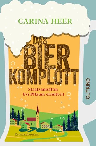Das Bierkomplott: Staatsanwältin Evi Pflaum ermittelt | Cosy-Franken-Krimi mit ganz viel Herz und Humor