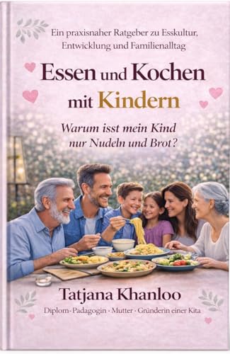 Essen und Kochen mit Kindern: Warum isst mein Kind nur Nudeln und Brot?