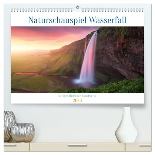 Naturschauspiel Wasserfall: Europas fließende Kunstwerke (hochwertiger Premium Wandkalender 2026 DIN A2 quer), Kunstdruck in Hochglanz: Entdecken Sie ... faszinierende Wasserfälle! (CALVENDO Natur)