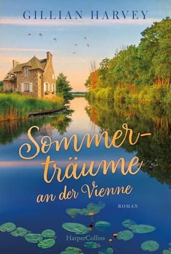 Sommerträume an der Vienne: Roman | Ein Roman zum Stillen des Fernwehs | Einfühlsam und herzergreifend | Zum Hinwegträumen in das schöne Frankreich (French-Escape-Reihe 1)