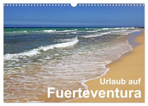 Urlaub auf Fuerteventura (Wandkalender 2026 DIN A3 quer), CALVENDO Monatskalender: Eine fotografische Reise durch Fuerteventura (CALVENDO Orte)