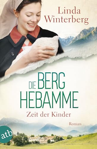 Die Berghebamme – Zeit der Kinder: Roman (Kinder-der-Berge-Saga 3)