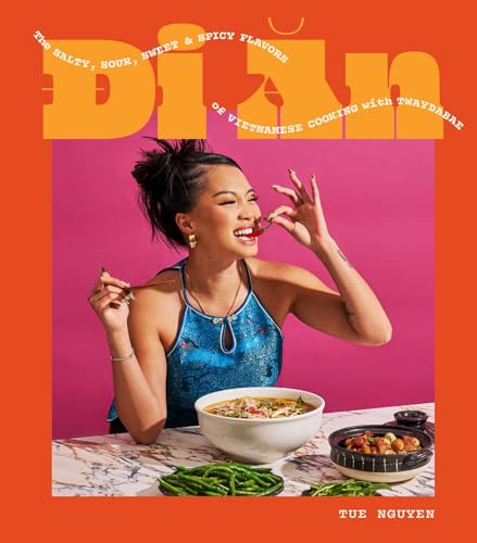 Di An: The Salty, Sour, Sweet and Spicy Flavors of Vietnamese Cooking with TwayDaBae (A Cookbook) (English Edition)