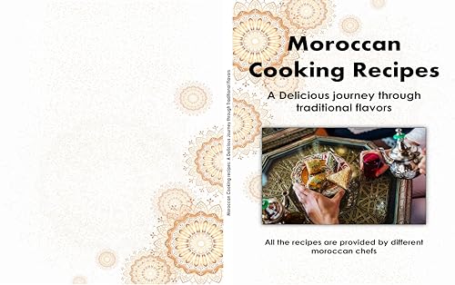 Moroccan Cooking recipes: A Delicious Journey through Traditional Flavors (English Edition)