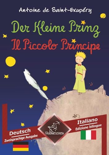 Der Kleine Prinz - Il Piccolo Principe: Zweisprachiger paralleler Text - Bilingue con testo a fronte: Deutsch-Italienisch / Tedesco-Italiano