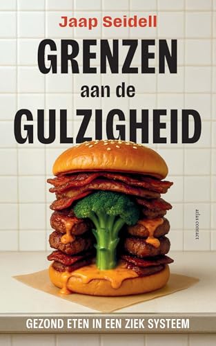 Grenzen aan de gulzigheid: Gezond eten in een ziek systeem