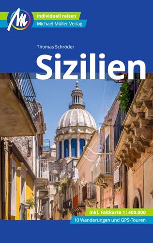 Sizilien Reiseführer Michael Müller Verlag: Individuell reisen mit vielen praktischen Tipps (MM-Reisen)