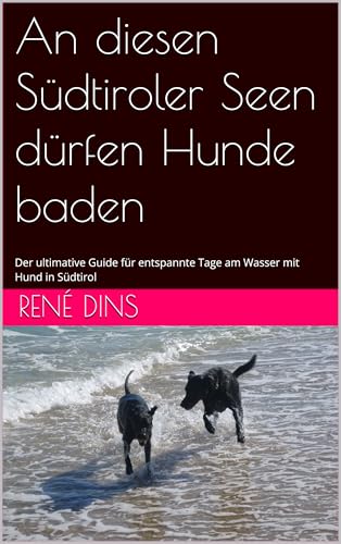 An diesen Südtiroler Seen dürfen Hunde baden: Der ultimative Guide für entspannte Tage am Wasser mit Hund in Südtirol