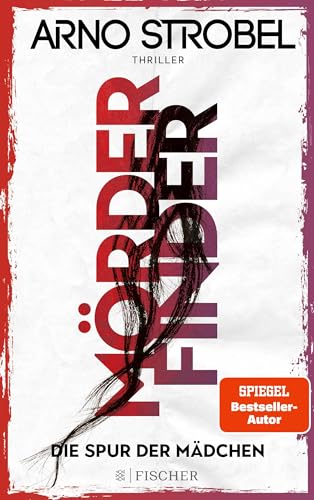 Mörderfinder – Die Spur der Mädchen: Thriller | Die Serie von Nr.1-Bestsellerautor Arno Strobel (Max Bischoff, Band 1)