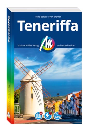 MICHAEL MÜLLER REISEFÜHRER Teneriffa: 100% authentisch, aktuell und vor Ort recherchiert. (MM-Reisen)