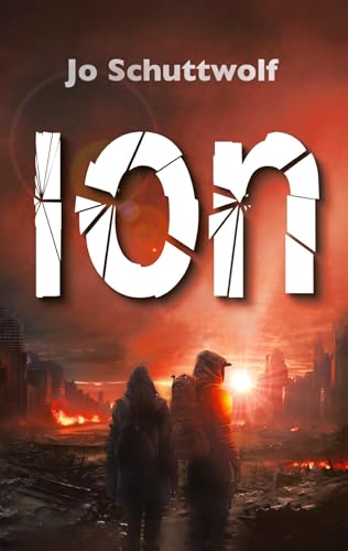 ION: Erster Roman einer dystopischen Zeitreise-Dilogie