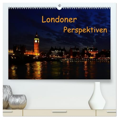 Londoner Perspektiven (hochwertiger Premium Wandkalender 2026 DIN A2 quer), Kunstdruck in Hochglanz: Meine Impressionen einer sich ständig entwickelnden Metropole (CALVENDO Orte)