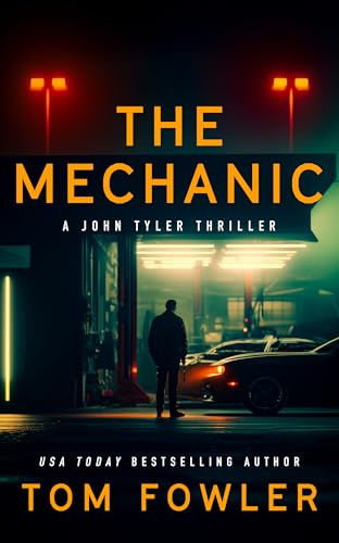 The Mechanic: A Gritty Action Thriller (John Tyler Action Thrillers Book 1) (English Edition)