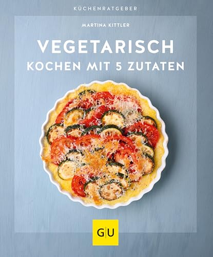 Vegetarisch kochen mit 5 Zutaten (GU Küchenratgeber)