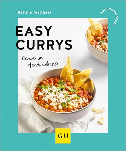 Easy Currys: Aroma im Handumdrehen (GU Küchenratgeber)