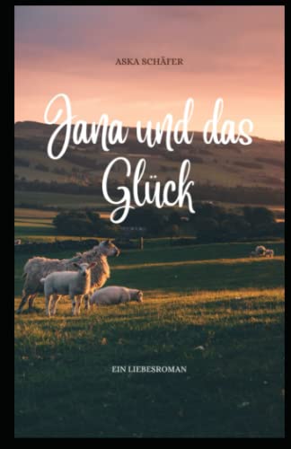 Jana und das Glück: Ein lesbischer Liebesroman