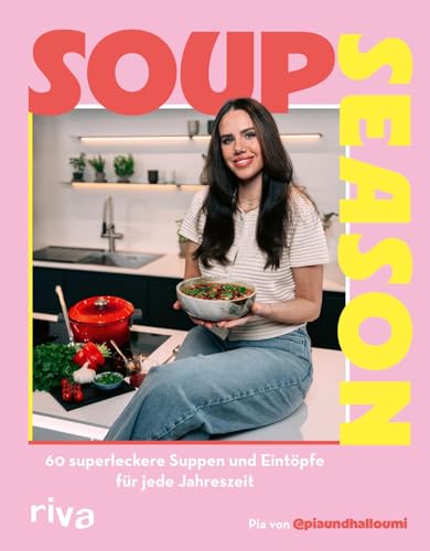 Soup Season: 60 superleckere Suppen und Eintöpfe für jede Jahreszeit | Kochbuch für schnelle saisonale Klassiker und moderne Rezepte. Vegetarisch, vegan, mit Fisch oder Fleisch