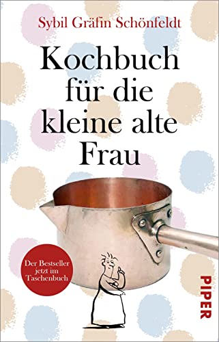 Kochbuch für die kleine alte Frau: »In den kleinen Geschichten, die zu jedem Rezept gehören, spürt man die lebenslange Lust der Autorin am Kochen.« Christine Westermann