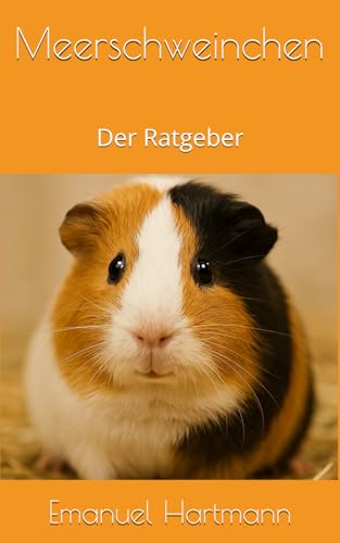 Meerschweinchen: Der Ratgeber