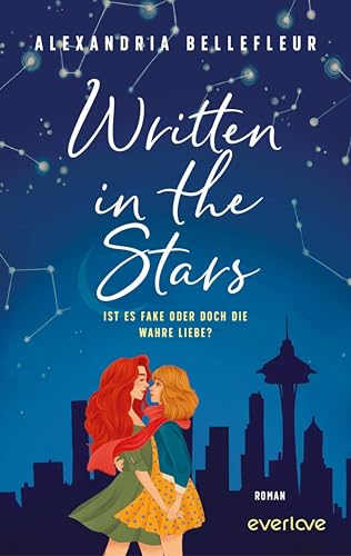 Written in the Stars – Ist es fake oder doch die wahre Liebe?: Roman | Gefühlvolle, queere RomCom mit Fake Dating und Opposites Attract