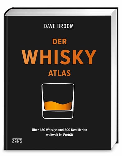 Der Whisky Atlas: Über 480 Whiskys und 500 Destillerien weltweit im Porträt