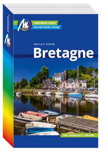 Bretagne Reiseführer Michael Müller Verlag: Individuell reisen mit vielen praktischen Tipps (MM-Reisen)