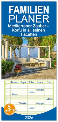 Familienplaner 2026 - Mediterraner Zauber - Korfu in all seinen Facetten mit 5 Spalten (Wandkalender, 21 cm x 45 cm), CALVENDO: Erlebe die Vielfalt ... und mediterranem Charme (CALVENDO Orte)