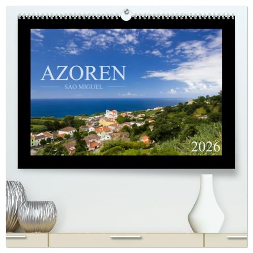 Azoren - São Miguel (hochwertiger Premium Wandkalender 2026 DIN A2 quer), Kunstdruck in Hochglanz: Die Azoren - eine wunderschöne Inselgruppe inmitten ... von seiner schönsten Seite. (CALVENDO Orte)