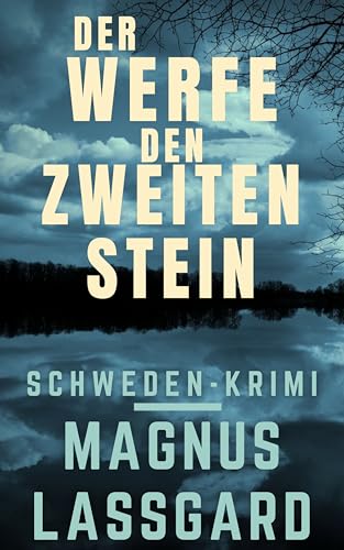 Der werfe den zweiten Stein: Schweden-Krimi (Bergqvist / Lund 7)