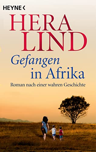 Gefangen in Afrika: Roman nach einer wahren Geschichte