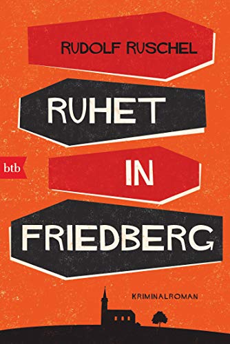 Ruhet in Friedberg: Kriminalroman