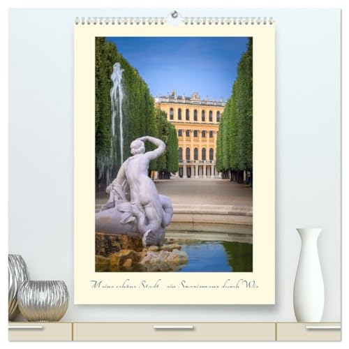 Meine schöne Stadt - ein Spaziergang durch Wien (hochwertiger Premium Wandkalender 2026 DIN A2 hoch), Kunstdruck in Hochglanz