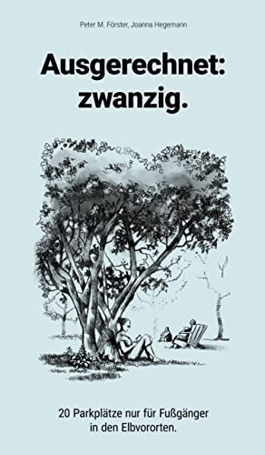 Ausgerechnet: zwanzig.: 20 Parkplätze nur für Fußgänger in den Elbvororten.