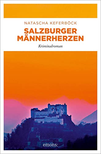 Salzburger Männerherzen: Kriminalroman (Raphael Aigner)