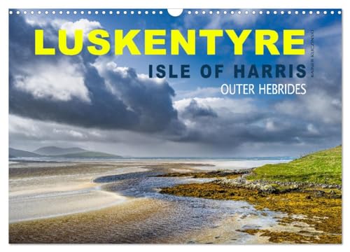 Luskentyre - Isle of Harris, Outer Hebrides (Wandkalender 2026 DIN A3 quer), CALVENDO Monatskalender: Schottlands schönste Inseln im Atlantik, endlos ... grünblaues Meer. (CALVENDO Orte)