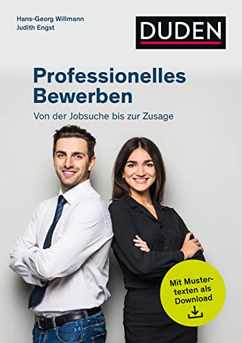 Professionelles Bewerben: Von der Jobsuche bis zur Zusage (Ratgeber Bewerbung)