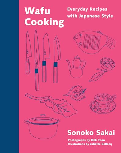 Wafu Cooking: Everyday Recipes with Japanese Style: A Cookbook