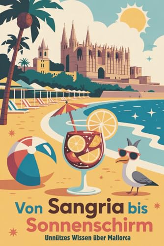 Von Sangria bis Sonnenschirm | unnützes Wissen über Mallorca | 300 unnütze Fakten | lustige Geschenke für Männer | kein Reiseführer