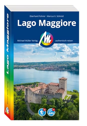 MICHAEL MÜLLER REISEFÜHRER Lago Maggiore: 100% authentisch, aktuell und vor Ort recherchiert. (MM-Reisen)