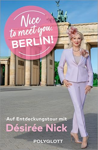 Nice to meet you, Berlin!: Auf Entdeckungstour ins Herz der Stadt (POLYGLOTT Nice to meet you)